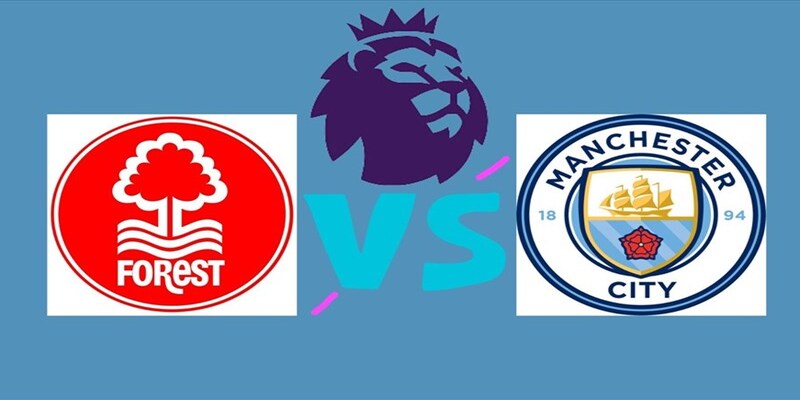 Dự đoán kèo trận đấu Nottingham Forest vs Manchester City 22h30 ngày 28/4